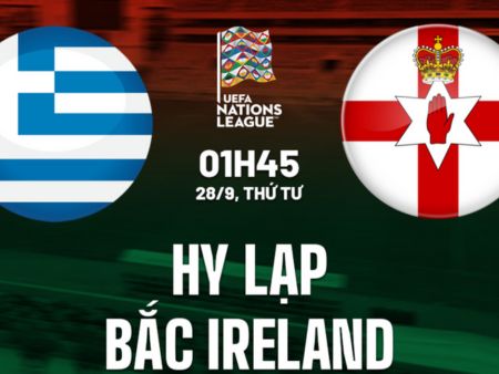Nhận định bóng đá Ireland vs Hy Lạp, 01h45 ngày 14/10